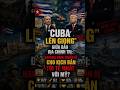 Tin quân sự quốc tế | CUBA “LÊN GIỌNG” GIỮA BÃO ĐỊA CHÍNH TRỊ: HAVANA ĐANG CHUẨN BỊ CHO KỊCH BẢN TỒI