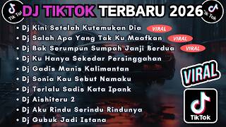 DJ TIKTOK TERBARU 2026 FULL BASS || DJ KINI SETELAH KUTEMUKAN DIA | DJ SALAH APA YANG TAK KU MAAFKAN