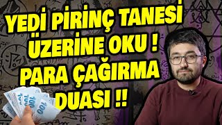 7 PİRİNÇ TANESİNE BU DUAYI OKURSAN ÖYLE BİR BEREKET GELİR Kİ, SÜBHANALLAH, ŞAŞIRIRSIN, BEREKET DUASI