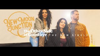 The Other Side of Goodbye \/\/ New Moon Junction (OFFICIAL MUSIC VIDEO)