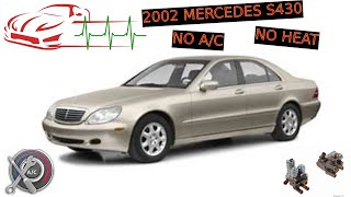 2002 Mercedes Benz S430 No A/C And No Heat
