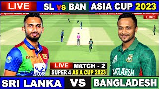 Live: SL Vs BAN, Colombo - Asia Cup, Super 4 | Live Match Centre | Sri Lanka Vs Bangladesh | 1st Inn