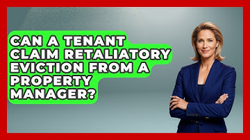 Can A Tenant Claim Retaliatory Eviction From A Property Manager? - Mastering Property Management