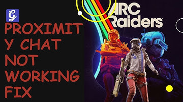 How to Fix Arc Raiders Proximity Voice Chat Not Working