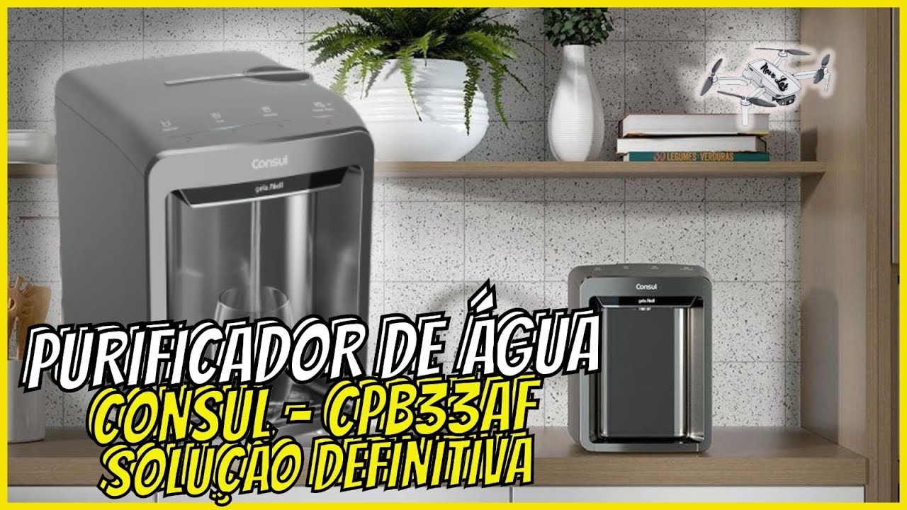 PURIFICADOR DE ÁGUA CONSUL CPB33AF - UNBOXING , REVIEW E AVALIÇÃO - SOLUÇÃO DEFINITIVA