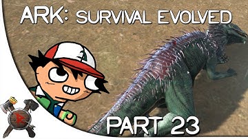 Ark: Survival Evolved Gameplay - Part 23: "Gotta Catch em