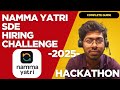 Namma Yatri Hackathon | SDE Hiring Challenge - 2025 | Software Engineer