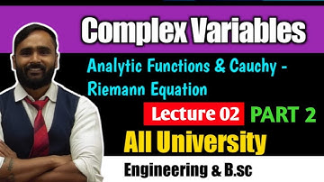 Complex Variables | Lecture 02 | Analytic Functions|Cauchy Riemann Equation | Part 2 | PRADEEP SIR
