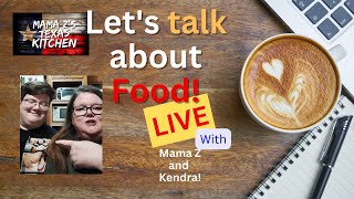 Lets talk food! Live with the Z family!