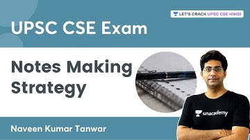 UPSC CSE Exam | Notes Making Strategy | Naveen Kumar Tanwar | Let