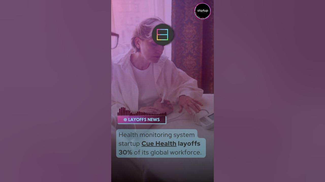 Layoff 2023 Cue Health Provider of a health monitoring system for