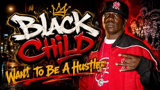 Black Child - Want To Be A Hustler (Unreleased)