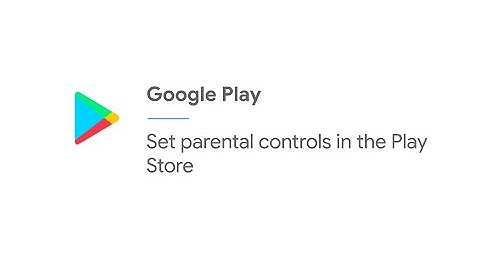 Set parental controls in the Play Store | Google Play