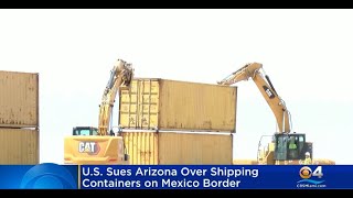 Federal Government Sues Arizona For Stacking Shipping Containers On Border With Mexico