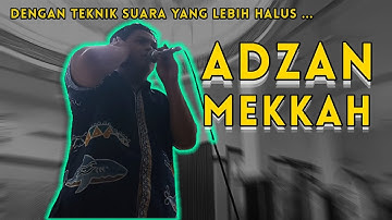 ADZAN MEKKAH IRAMA HIJAZ اذان مكة مقام حجاز - Muhammad Miftachudin
