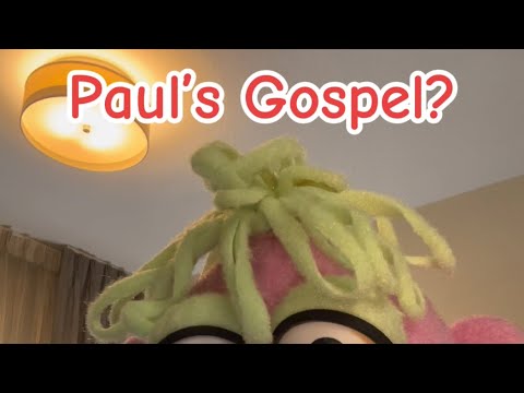 Paul’s Gospel?