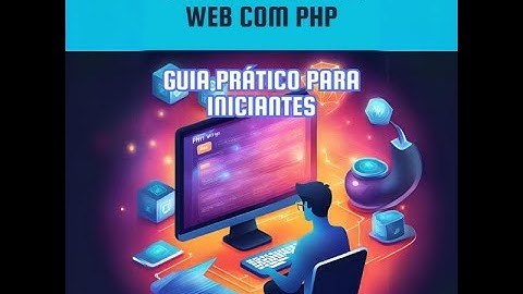 Desenvolvimento Web com PHP - Guia Prático para Iniciantes