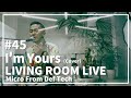 I&#39;m Yours / Jason Mraz(Acoustic Covered by Micro From Def Tech)/ LIVING ROOM LIVE #45