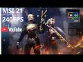 MSI 21 240FPS هل يستحق التجرب
