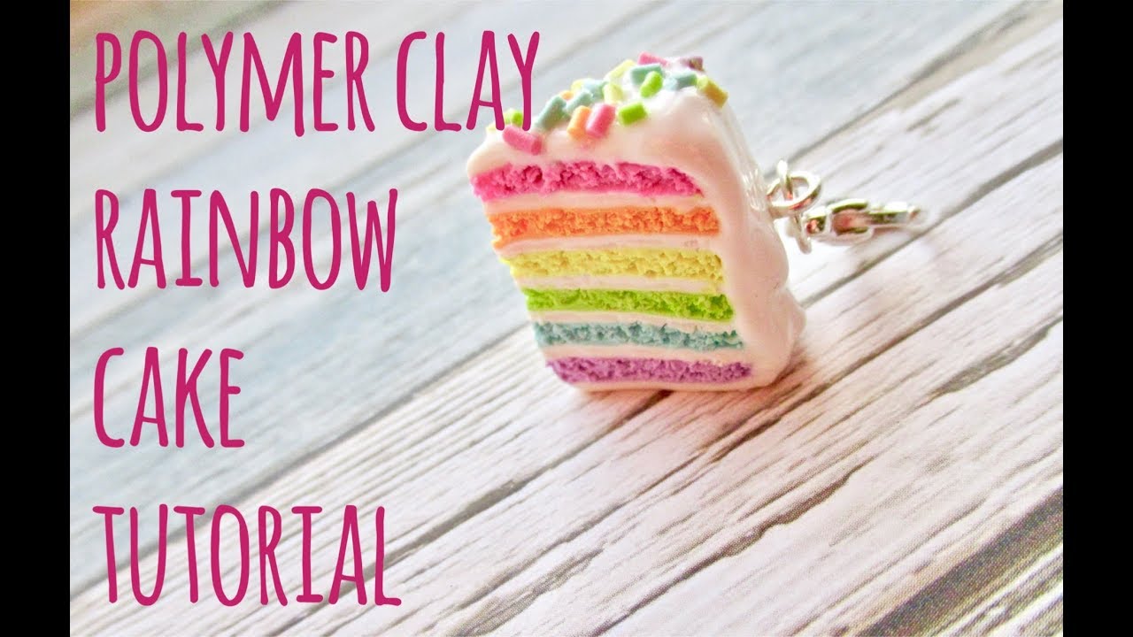 Polymer Clay Tutorial | Miniature Rainbow Cake Charm - YouTube