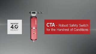 CTA - Robust Safety Switch for the Harshest of Conditions