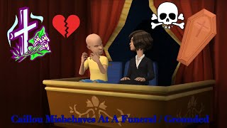 Caillou Misbehaves At A Funeral / Grounded (HD Remake)
