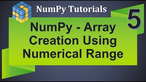 Machine Learning Tutorial Python NumPy : 5. Array Creation using Numerical Range
