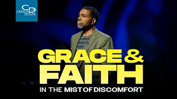 Grace & Faith in the Mist of Discomfort - Sunday Service