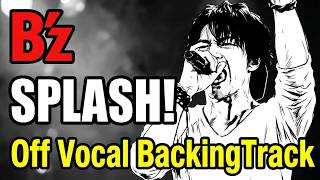 B'z / SPLASH!（Off Vocal BackingTrack）