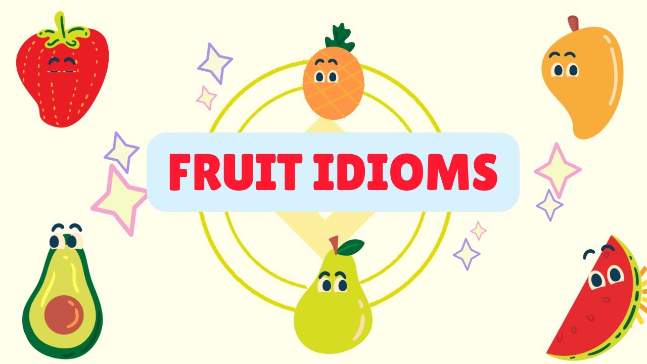 Fruits Idioms Now Everyone can Learn & Improve English with these