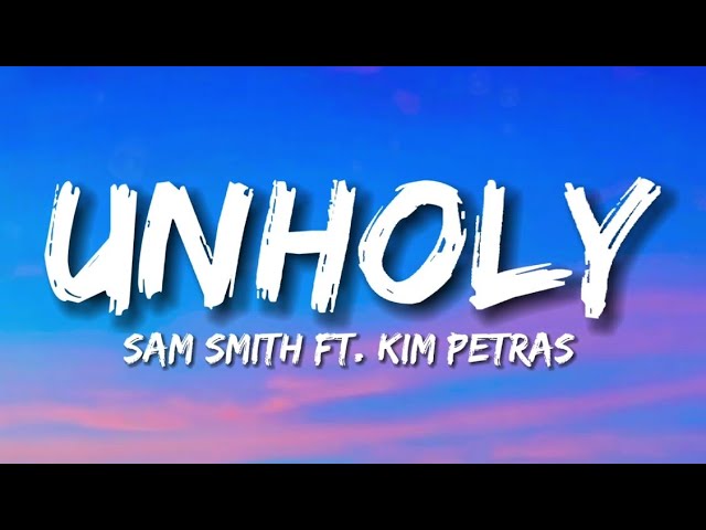 Unholy - Sam Smith (Lyrics) ft. Kim Petras class=