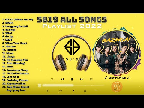 SB19 ALL SONGS PLAYLIST 2022 Justin Ken Stell Pablo Josh 