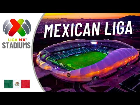 Explore Every Mexican Liga Stadiums in 2024! 🇲🇽