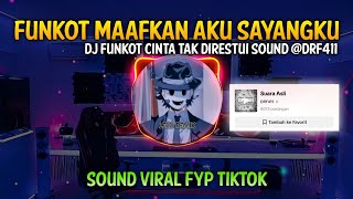 DJ FUNKOT MAAFKAN AKU SAYANGKU | FUNKOT CINTA TAK DIRESTUI SOUND DRF411