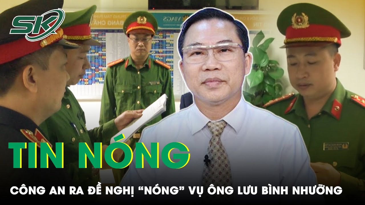 Tin Nóng: Công An Thái Bình Yêu Cầu Rà Soát Các Văn Bản Ông Lưu Bình Nhưỡng Ký Khi Còn Đương Chức