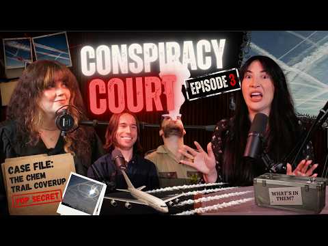 Chemtrails Go on Trial | Conspiracy Court | Ep. 3