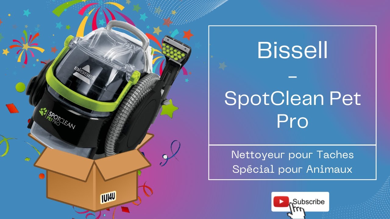 Tout propre avec des animaux ! - BISSELL SpotClean Pet Pro