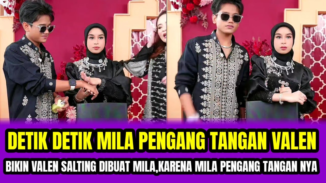 DETIK DETIK MILA PENGANG TANGAN VALEN❗BIKIN VALEN SALTING DI BUAT MILA, KARENA MILA PENGANG TANGAN ,