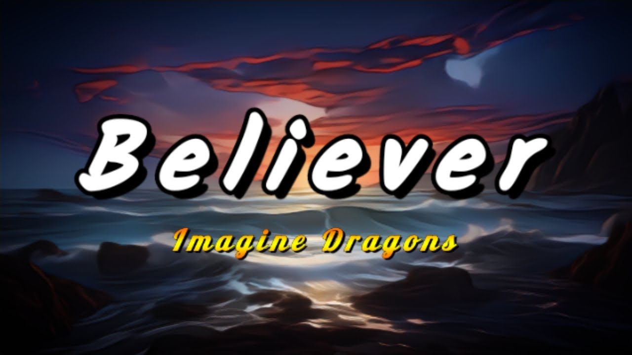 ImagineDragons   Believer lyrics ImagineDragons YouTubecreative fountain