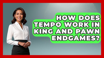 How Does Tempo Work In King And Pawn Endgames? - The Chess Codex