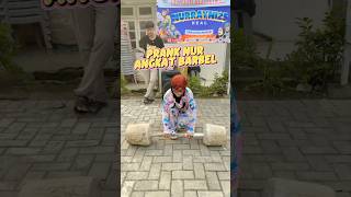 Prank Nur Angkat Barbel  Imehabang