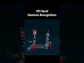 VR hand gesture recognition | VR 제스처 인식 | VRジェスチャー認識 | VR手勢識別 #virtualreality