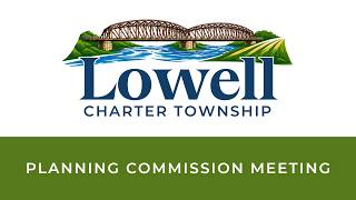 Lowell Charter Township Planning Commission Meeting – August 10, 2026