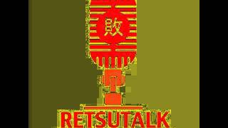 Retsutalk Episode 11
