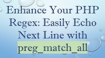 Enhance Your PHP Regex: Easily Echo Next Line with preg_match_all