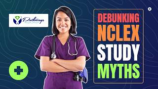 Debunking NCLEX Study Myths: What Actually Works