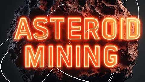 Asteroid Mining: Unlimited resources from Space | Space Facts