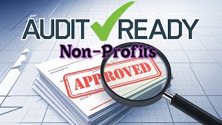 Audits for Non-Profits: What to Expect and How to Prepare (Step-by-Step Guide)
