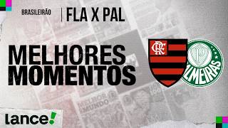 FLAMENGO 0x3 PALMEIRAS - MELHORES MOMENTOS - BRASILEIRÃO 2026 - 17ª RODADA