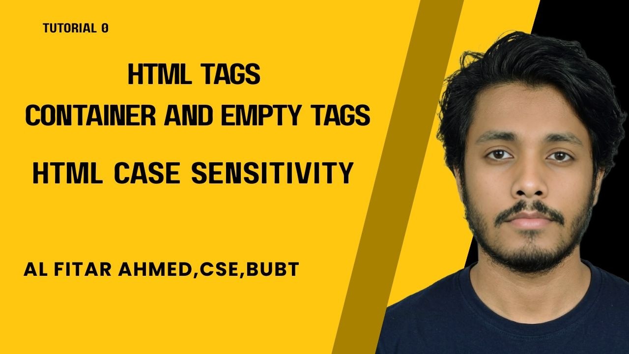 TUTORIAL 0 : HTML Tag Explained | Container & Empty Tag |Case ...